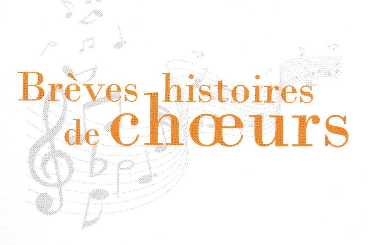 Brèves histoires de choeurs